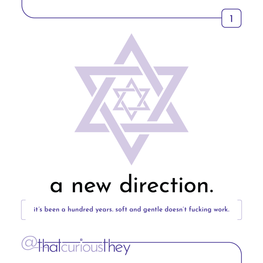 a new direction. I is been a hundred years soft and gentle doesn\'t fucking work.