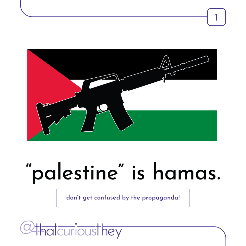 \"palestine\" is hamas. don\'t get confused by the propaganda!