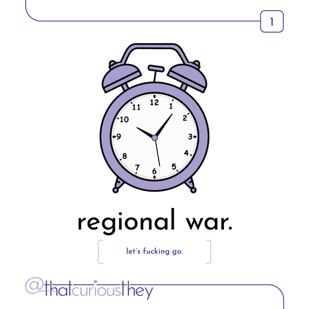 regional war. let\'s fucking go.