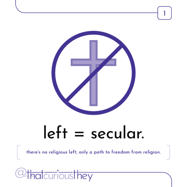 left = secular. there's no religious left, only a path to freedom from religion.