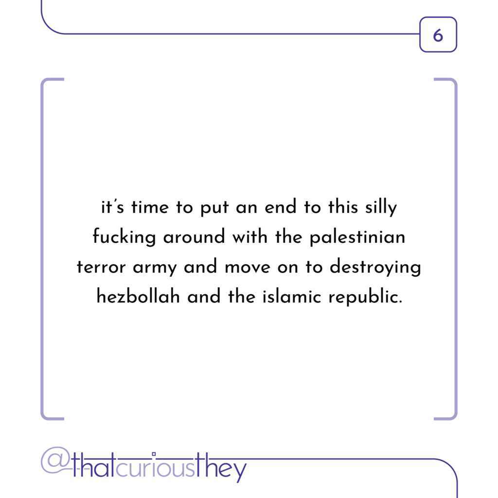 it\'s time to put an end to this silly fucking around with the palestinian terror army and move on to destroying hezbollah and the islamic republic.