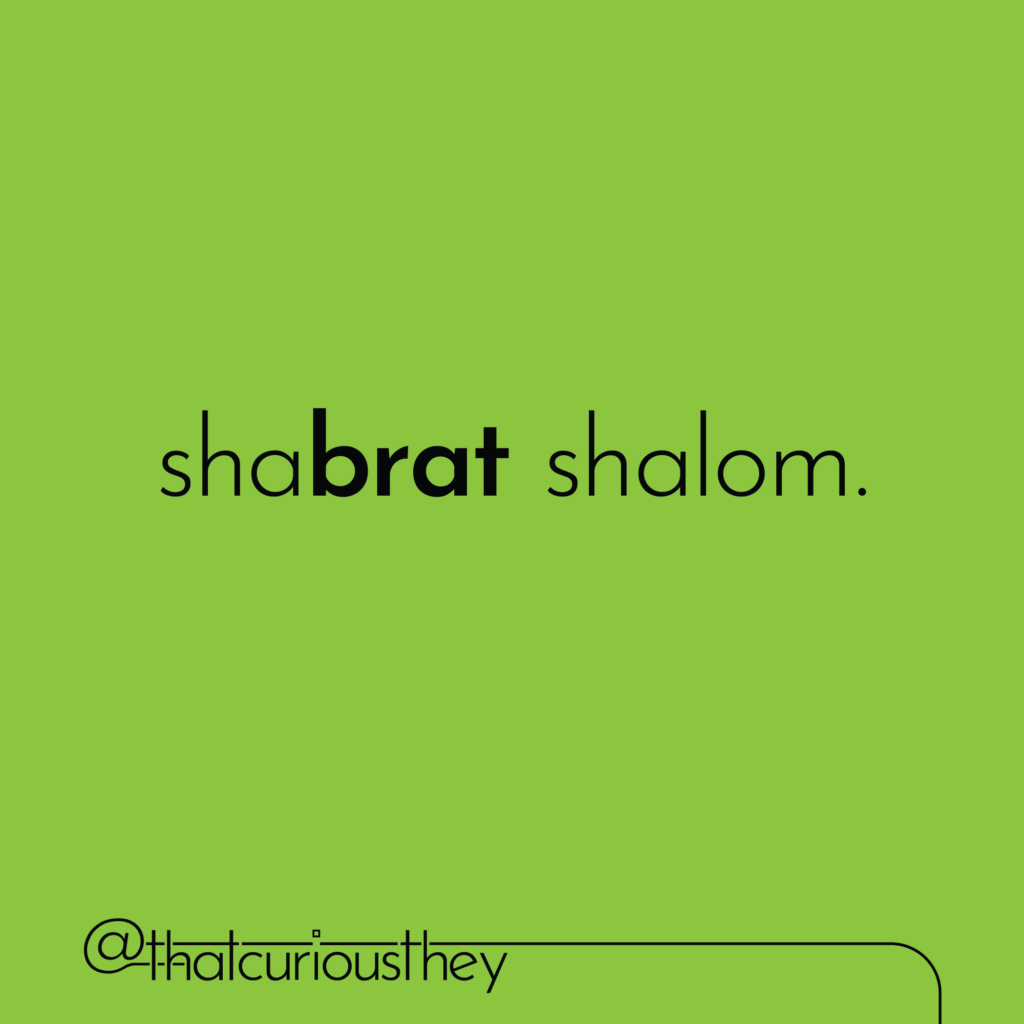 shabrat shalom.