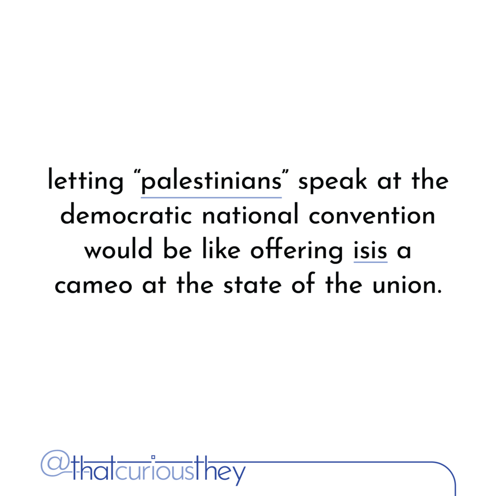 letting \"palestinians\" speak at the democratic national convention would be like offering isis a cameo at the state of the union.