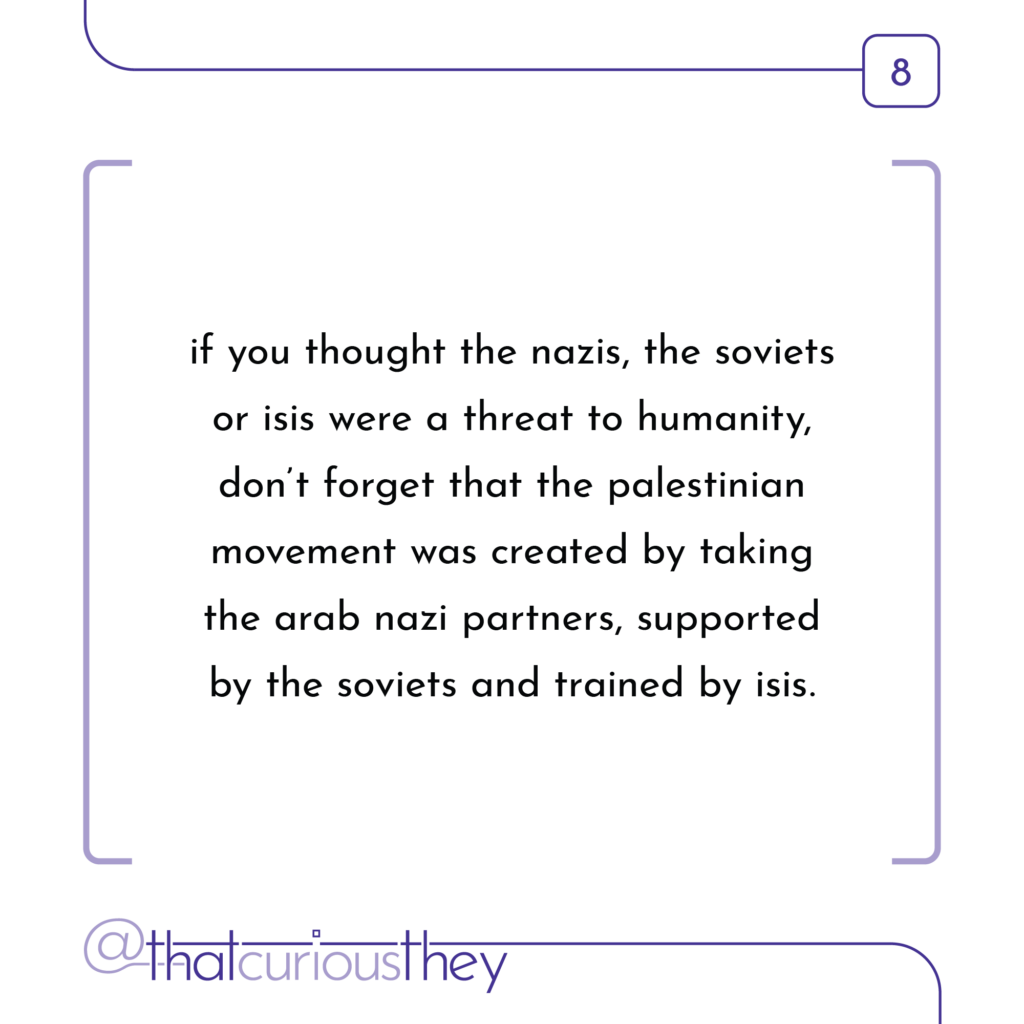 if you thought the nazis, the soviets or isis were a threat to humanity, don\'t forget that the palestinian movement was created by taking the arab nazi partners, supported by the soviets and trained by isis.